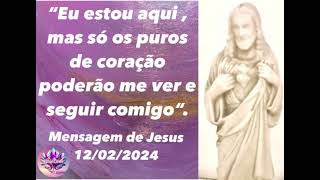 Mensagem do amado Mestre Jesus de 12/02/2024.. Atenção todos!