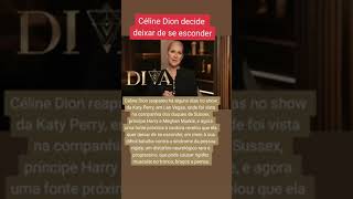 Céline Dion: a cantora decidiu enfrentar o público  e deixar de"se esconder em casa"