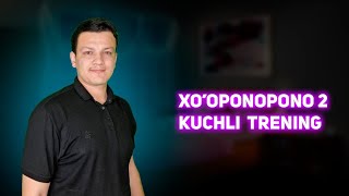 Xo'oponopono 2 kuchli trening