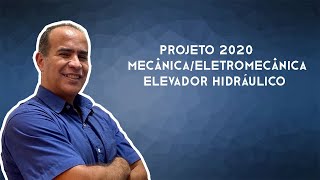 Projeto 2020- Elevador Hidráulico (Mecânica/Eletromecânica)