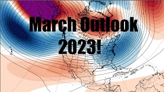 March outlook for 2023! Winter Returns for the Eastern United States! -WeatherWilliam