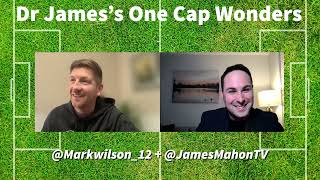 Dr James's One Cap Wonders: Mark Wilson