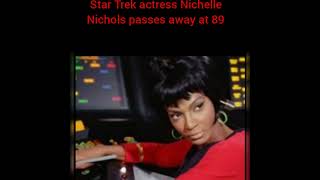 Star Trek Actress Nichelle Nichols passes away at 89