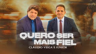 Cláudio Veiga e Junior - Quero Ser Mais Fiel (Clipe Oficial)