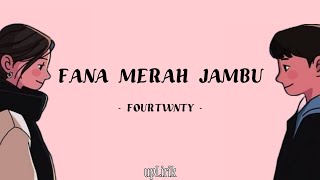 Fourtwnty - Fana Merah Jambu (Lirik)