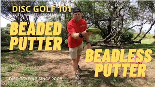 BEADED OR BEADLESS PUTTER // DISC GOLF 101