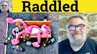 😎 Raddled Meaning - Raddle Defined - Raddled Examples - Raddle Definition - Raddled Raddle