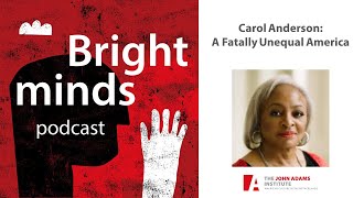 Carol Anderson: A Fatally Unequal America