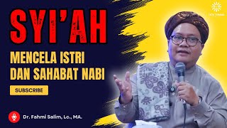 Ustadz Fahmi Salim Terbaru - Kesesatan Agama Syi’ah yang Mencela Istri dan Sahabat Nabi ﷺ