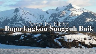 Bapa Engkau Sungguh Baik/Lyric video