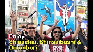 Enjoy SHINSEKAI, SHINSAIBASHI & DOTONBORI, Osaka, Japan.