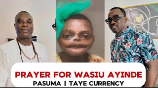 Prayer For Wasiu Ayinde | Pasuma | Taye currency | Nobleboycomedian