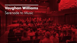 Guildhall Chamber Orchestra cond. Joshua Weilerstein - Serenade to Music, Vaughan Williams