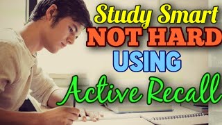 Study Smart and Not Hard | Using Active Recall