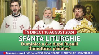 🔴 LIVE 18 08 2024 Sfânta Liturghie la Duminica a 8-a după Rusalii - Sfântul Nicolae Dintr-o Zi