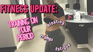 Fitness Update | training during your period