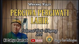 Wayang Kulit Lakon LAHIRE PERGIWA PERGIWATI - Ki Cahyo Kuntadi