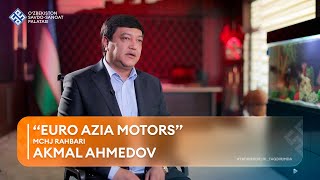 TADBIRKORLIK TAQDIRIMDA: Akmal Ahmedov, "EURO AZIA MOTORS" MCHJ rahbari