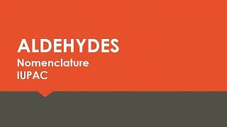 NOMENCLATURE - Aldehydes (IUPAC)