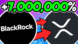 XRP RIPPLE: BLACKROCK WILL PUT $50,000,000,000,000 INTO XRP!!! - RIPPLE XRP NEWS TODAY