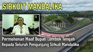 SIRKUIT MANDALIKA Permohonan Maaf Bupati Lombok Tengah kepada Seluruh Pengunjung Sirkuit Mandalika