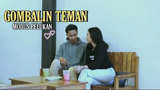 GOMBALIN TEMAN SENDIRI MALAH BAPER