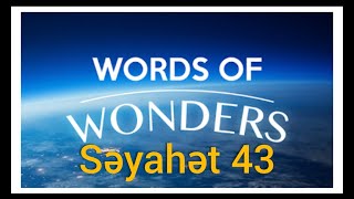 SOZ OYUNU 43 CU SƏYAHƏT | WORDS of WONDERS