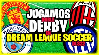 DLS 22 - Un DERBY en MANCHESTER y otro en MILAN!