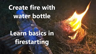 How to start fire with water bottle - and basic fire starting with ember