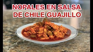 🌵 NOPALES CON CHILE GUAJILLO 🌵