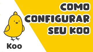 COMO CONFIGURAR SEU KOO