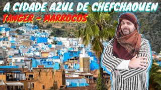 A CIDADE AZUL DE CHEFCHAOUEN - MARROCOS