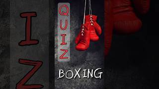 BOXING QUIZ  #boxing #quiz #quizzes #quizgames #quiztime #box #shorts #sport #sportquiz #sports