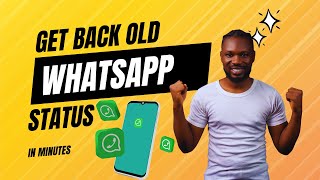 Get Back Your Old WhatsApp Status! | Restore Old WhatsApp Status | WhatsApp Tricks