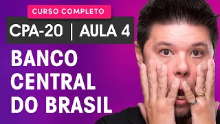 Curso CPA-20: Aula 04 - Banco Central do Brasil (BACEN) 🥇 Curso GRÁTIS 100% atualizado CPA-20 ✅