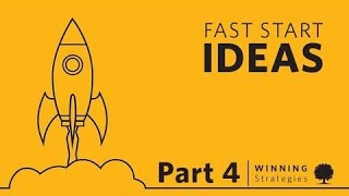 Fast Start Ideas Part 4: Fast Start Ideas