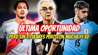 SE LE ACABÓ EL TIEMPO AL NONO | Perú sin titulares contra la Uruguay de Bielsa| Perú vs Uruguay