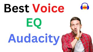 How to find the best EQ of Your Voice in Audacity