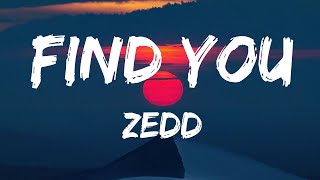 Zedd - Find You (Lyrics)