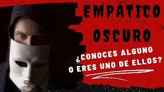 Empático oscuro, ¿conoces alguno o eres uno de ellos?