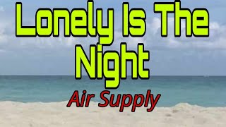 AIR SUPPLY "LONELY IS THE NIGHT " THE BEST LOVE SONG EVER cover / #music #love #song