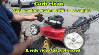 working on a yard machine 21' 163cc engine 11A -B9A9729 carb clean a redo video on this repair.