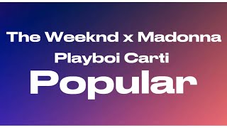 The Weeknd - Popular ft. Madonna, Playboi Carti (Lyrics)