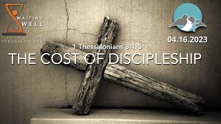 The Cost of Discipleship (1 Thessalonians 3:1–5)