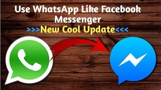 New Amazing Update | Use WhatsApp Like Facebook Messenger