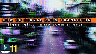 FILMORA 11 | SIGNAL ZOOM TRASITION | WEAK SIGNAL ZOOM EFFECT