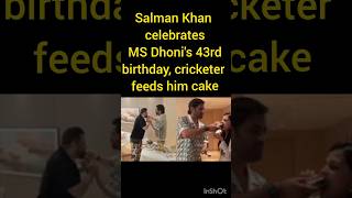 Salman Khan celebrates MS Dhoni's 43rd birthday, cricketer feeds him cake