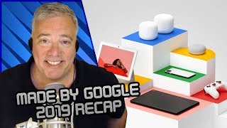 Made By Google 2019 Recap - What The Tech Ep. 455