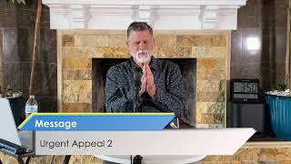 03.17.24 | Sunday's Worship Gathering Message | Urgent Appeal 2