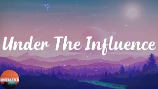 Chris Brown - Under The Influence (Lyrics)